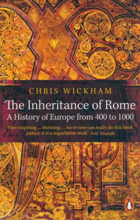 The Inheritance of Rome. A History of Europe from 400 to 1000