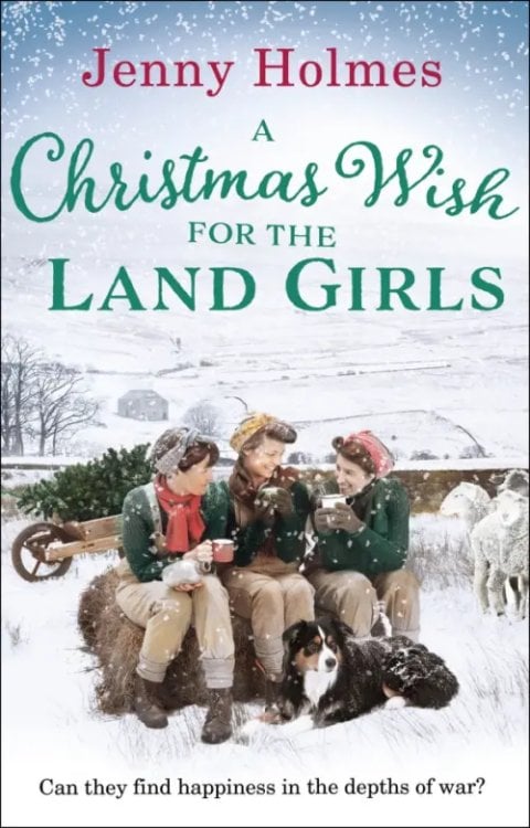 Land Girls A Christmas Wish for Land Girls