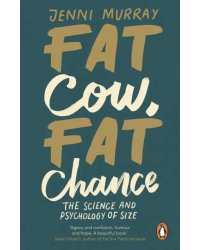 Fat Cow, Fat Chance. The science and psychology of size