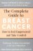 The Complete Guide to Breast Cancer. How to Feel Empowered and Take Control