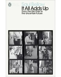 It All Adds Up. From the Dim Past to the Uncertain Future