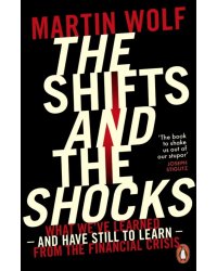 The Shifts and the Shocks: What we've learned - and have still to learn - from the financial crisis