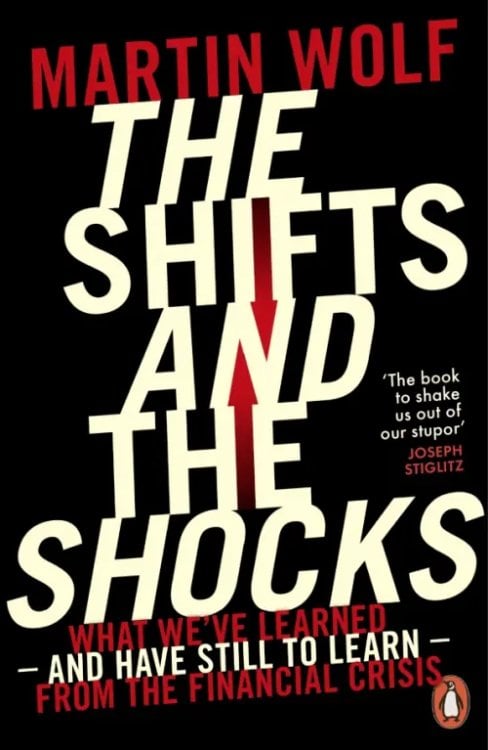 The Shifts and the Shocks: What we've learned - and have still to learn - from the financial crisis