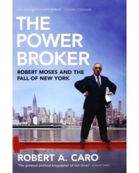 The Power Broker. Robert Moses and the Fall of New York