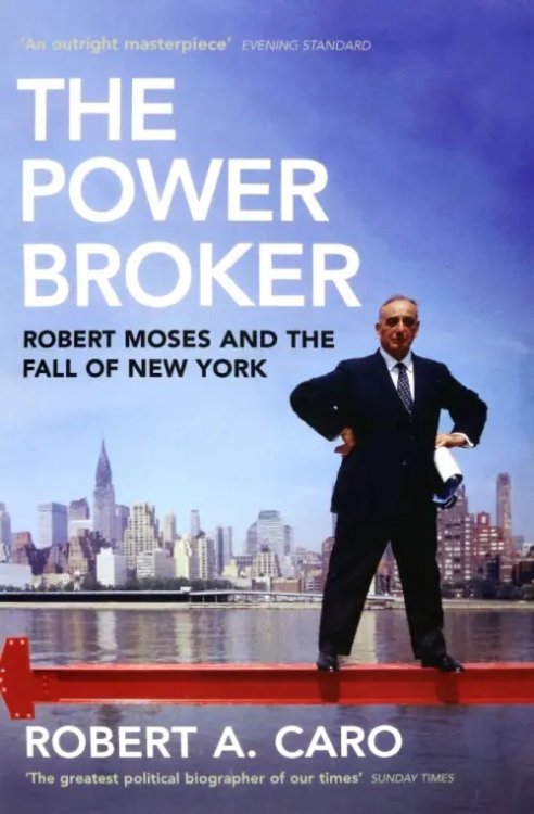 The Power Broker. Robert Moses and the Fall of New York