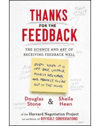 Thanks for the Feedback. The Science and Art of Receiving Feedback Well