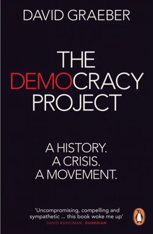 The Democracy Project. A History, a Crisis, a Movement The Democracy Project. A History, a Crisis, a Movement