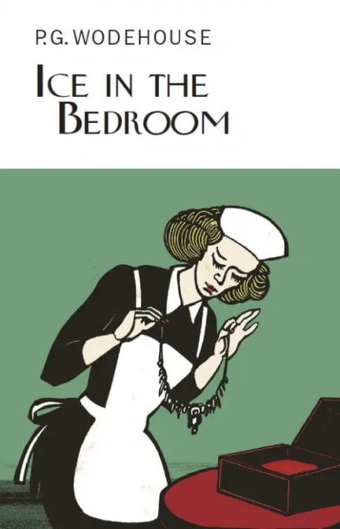 Everyman`s Library P. G. Wodehouse Ice in the Bedroom