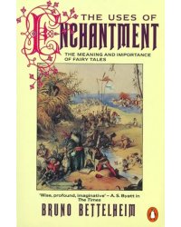 The Uses of Enchantment. The Meaning and Importance of Fairy Tales