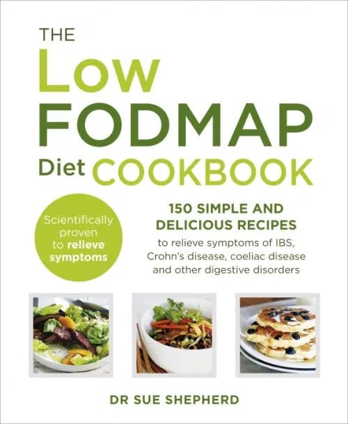 The Low-FODMAP Diet Cookbook. 150 simple and delicious recipes to relieve symptoms of IBS The Low-FODMAP Diet Cookbook. 150 simple and delicious recipes to relieve symptoms of IBS