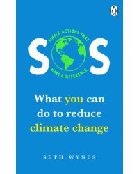 SOS. What You can Do To Reduce Climate Change