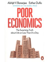 Poor Economics. The Surprising Truth about Life on Less Than $1 a Day