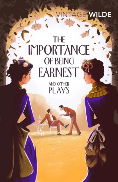 Vintage Classics The Importance of Being Earnest and Other Plays