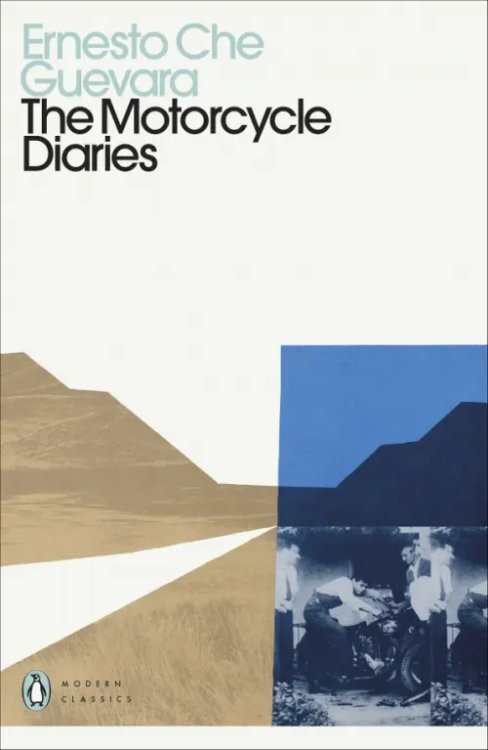 Penguin Modern Classics The Motorcycle Diaries