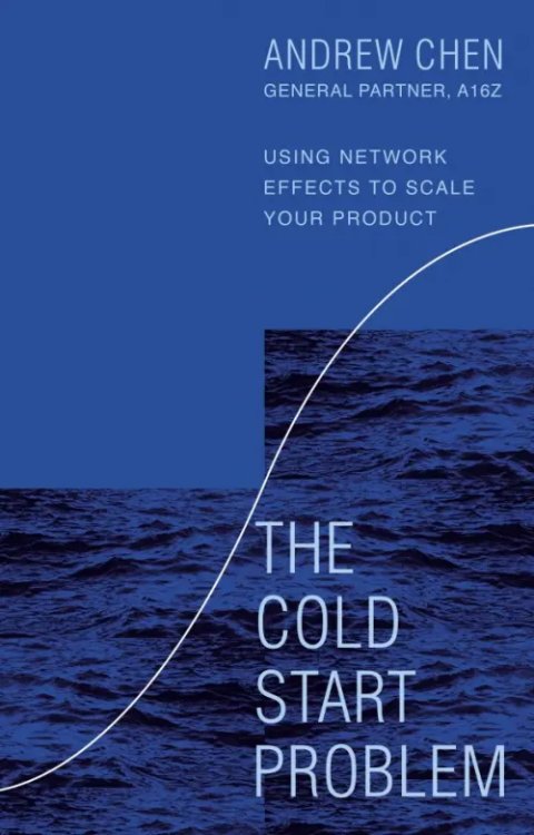 The Cold Start Problem. Using Network Effects to Scale Your Product The Cold Start Problem. Using Network Effects to Scale Your Product
