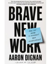 Brave New Work. Are You Ready to Reinvent Your Organization?