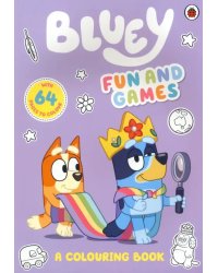 Bluey. Fun and Games. A Colouring Book