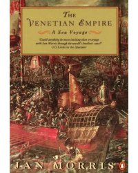 The Venetian Empire. A Sea Voyage