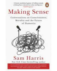 Making Sense. Conversations on Consciousness, Morality and the Future of Humanity