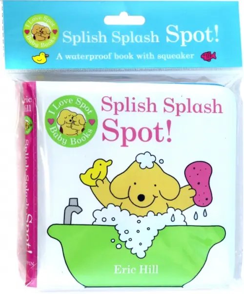 Spot I Love Spot Baby Books. Splish Splash Spot!