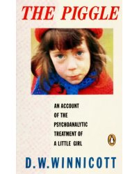 The Piggle. An Account of the Psychoanalytic Treatment of a Little Girl