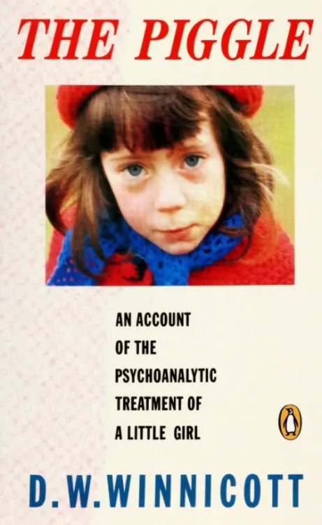 The Piggle. An Account of the Psychoanalytic Treatment of a Little Girl