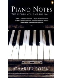 Piano Notes. The Hidden World of the Pianist
