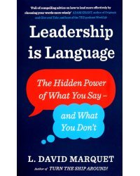 Leadership Is Language. The Hidden Power of What You Say and What You Don't