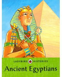 Ladybird Histories. Ancient Egyptians