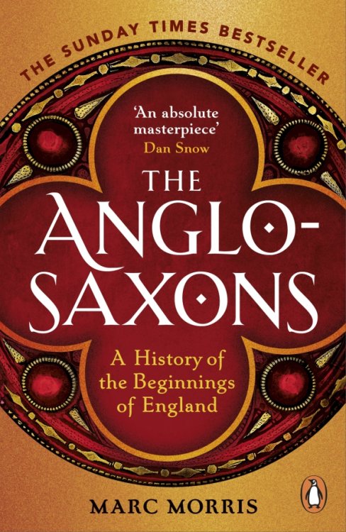 The Anglo-Saxons. A History of the Beginnings of England The Anglo-Saxons. A History of the Beginnings of England
