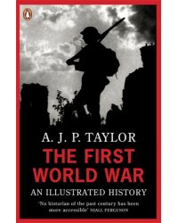 The First World War. An Illustrated History