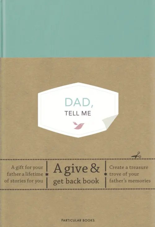 Dad, Tell Me. A give & get gack book Dad, Tell Me. A give & get gack book