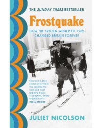 Frostquake. How the frozen winter of 1962 changed Britain forever