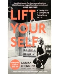Lift Yourself. A Training Guide to Getting Fit and Feeling Strong for Life