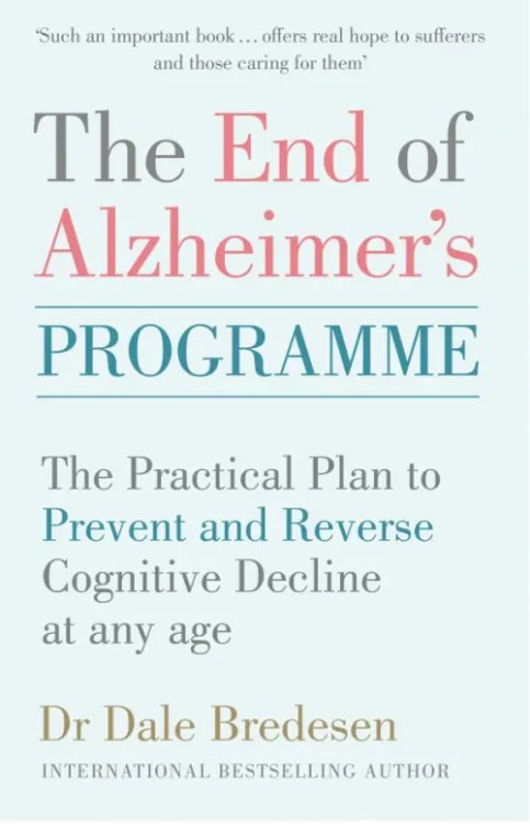 Vermilion The End of Alzheimer's Programme. The Practical Plan to Prevent and Reverse Cognitive Decline at Any