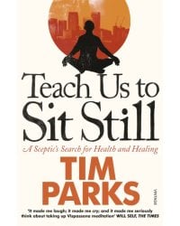 Teach Us to Sit Still