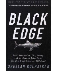 Black Edge. Inside Information, Dirty Money, and the Quest to Bring Down the Most Wanted Man