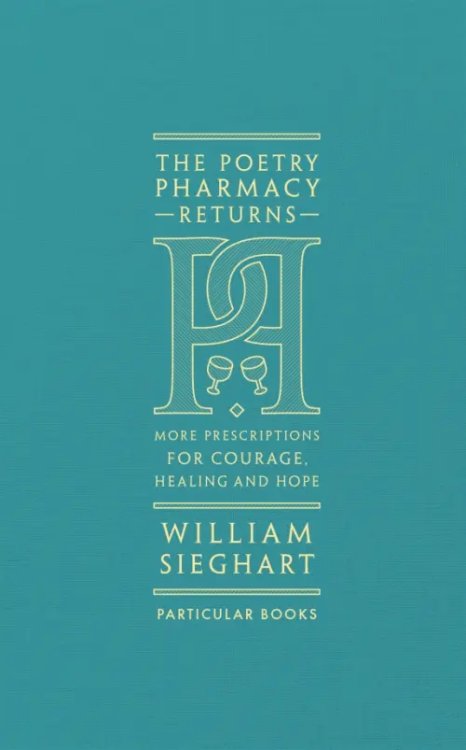 The Poetry Pharmacy Returns. More Prescriptions for Courage, Healing and Hope The Poetry Pharmacy Returns. More Prescriptions for Courage, Healing and Hope