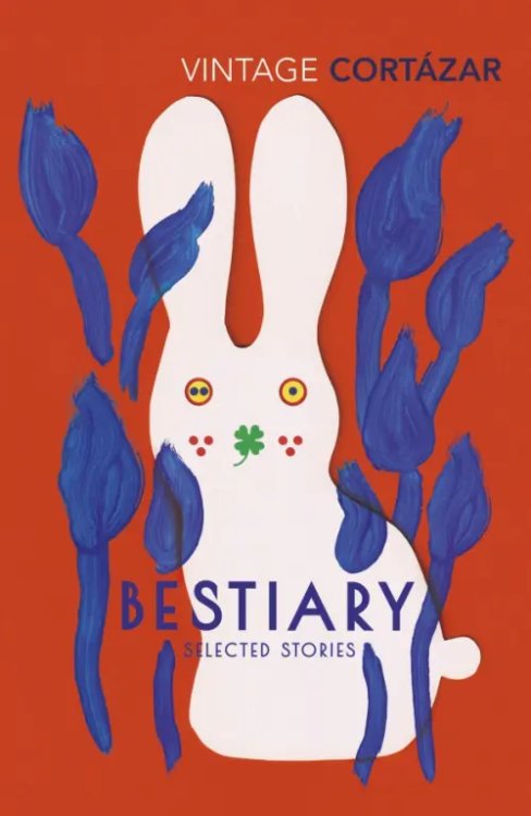 Bestiary. Selected Stories Bestiary. Selected Stories