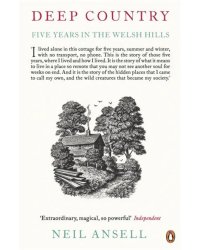 Deep Country. Five Years in the Welsh Hills