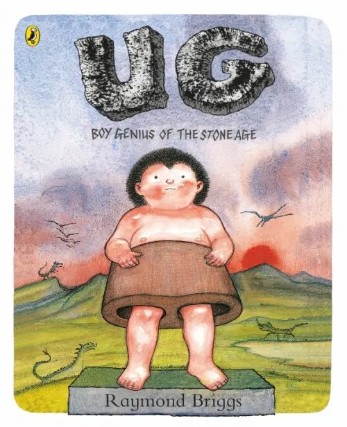 UG. Boy Genius of the Stone Age and His Search for Soft Trousers UG. Boy Genius of the Stone Age and His Search for Soft Trousers