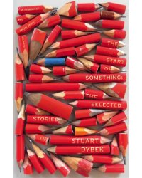 The Start of Something. The Selected Stories
