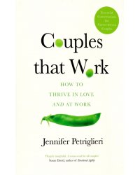 Couples that Work. How To Thrive in Love and at Work
