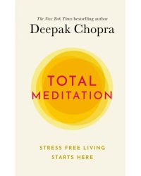 Total Meditation. Stress Free Living Starts Here