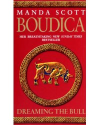 Boudica. Dreaming The Bull