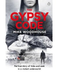 The Gypsy Code. The true story of hide-and-seek in a violent underworld