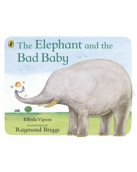 The Elephant and the Bad Baby