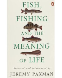 Fish, Fishing and the Meaning of Life