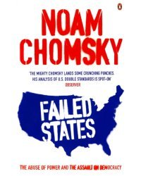 Failed States. The Abuse of Power and the Assault on Democracy