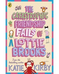 The Catastrophic Friendship Fails of Lottie Brooks